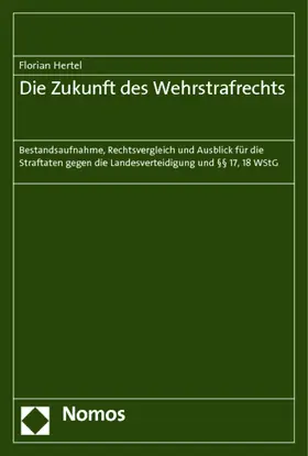 Hertel |  Die Zukunft des Wehrstrafrechts | Buch |  Sack Fachmedien