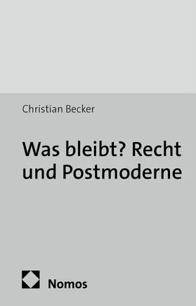 Becker |  Was bleibt? Recht und Postmoderne | Buch |  Sack Fachmedien