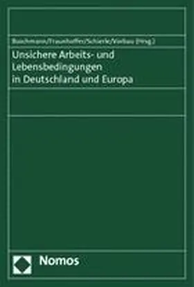 Buschmann / Fraunhoffer / Schierle |  Unsichere Arbeits- und Lebensbedingungen in Deutschland und Europa | Buch |  Sack Fachmedien