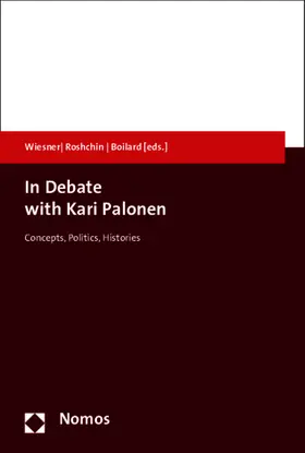 Wiesner / Roshchin / Boilard | In Debate with Kari Palonen | Buch | 978-3-8487-1502-2 | sack.de