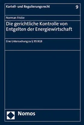 Fricke |  Die gerichtliche Kontrolle von Entgelten der Energiewirtschaft | Buch |  Sack Fachmedien