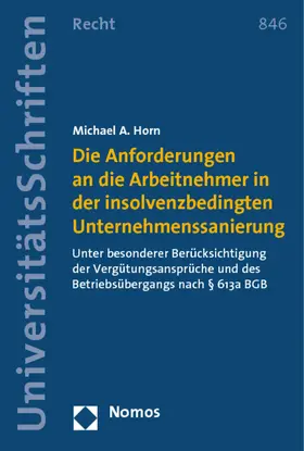 Horn |  Die Anforderungen an die Arbeitnehmer in der insolvenzbedingten Unternehmenssanierung | Buch |  Sack Fachmedien