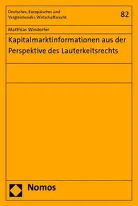 Windorfer |  Kapitalmarktinformationen aus der Perspektive des Lauterkeitsrechts | Buch |  Sack Fachmedien