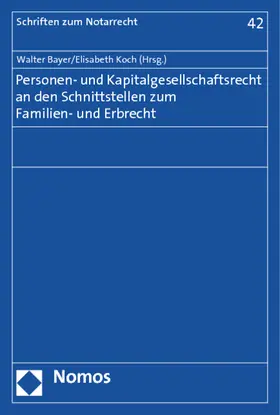 Bayer / Koch |  Personen- und Kapitalgesellschaftsrecht an den Schnittstellen zum Familien- und Erbrecht | Buch |  Sack Fachmedien