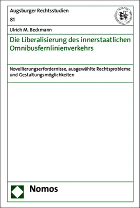 Beckmann |  Die Liberalisierung des innerstaatlichen Omnibusfernlinienverkehrs | Buch |  Sack Fachmedien