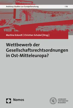 Eckardt / Schubel |  Wettbewerb der Gesellschaftsrechtsordnungen in Ost-Mitteleuropa? | Buch |  Sack Fachmedien