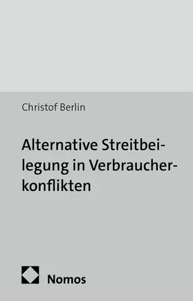 Berlin |  Alternative Streitbeilegung in Verbraucherkonflikten | Buch |  Sack Fachmedien