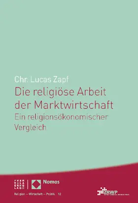 Zapf |  Die religiöse Arbeit der Marktwirtschaft | Buch |  Sack Fachmedien