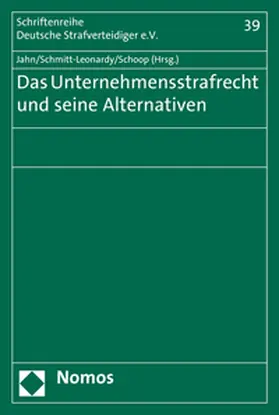 Jahn / Schmitt-Leonardy / Schoop |  Das Unternehmensstrafrecht und seine Alternativen | Buch |  Sack Fachmedien