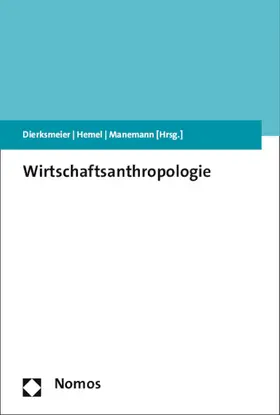 Dierksmeier / Hemel / Manemann | Wirtschaftsanthropologie | Buch | 978-3-8487-1806-1 | sack.de