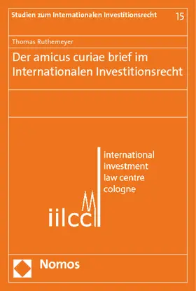 Ruthemeyer |  Der amicus curiae brief im Internationalen Investitionsrecht | Buch |  Sack Fachmedien