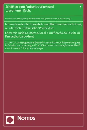 Grundmann / Baldus / Lima Marques |  Internationaler Rechtsverkehr und Rechtsvereinheitlichung in deutsch-lusitanischer Perspektive - Comércio Jurídico Internacional e Unificação do Direito na Perspetiva Luso-Alemã | Buch |  Sack Fachmedien
