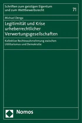 Denga |  Legitimität und Krise urheberrechtlicher Verwertungsgesellschaften | Buch |  Sack Fachmedien