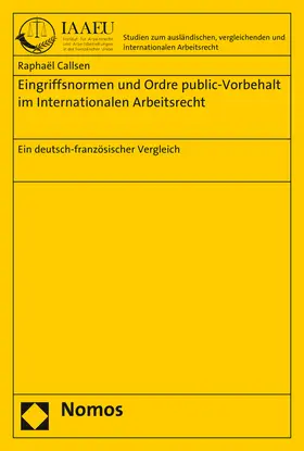 Callsen |  Eingriffsnormen und Ordre public-Vorbehalt im Internationalen Arbeitsrecht | Buch |  Sack Fachmedien