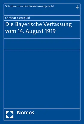 Ruf |  Die Bayerische Verfassung vom 14. August 1919 | Buch |  Sack Fachmedien