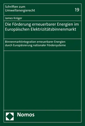 Kröger |  Die Förderung erneuerbarer Energien im Europäischen Elektrizitätsbinnenmarkt | Buch |  Sack Fachmedien