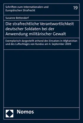 Bettendorf | Die strafrechtliche Verantwortlichkeit deutscher Soldaten bei der Anwendung militärischer Gewalt | Buch | 978-3-8487-2036-1 | sack.de