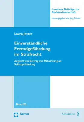 Jetzer |  Einverständliche Fremdgefährdung im Strafrecht | Buch |  Sack Fachmedien