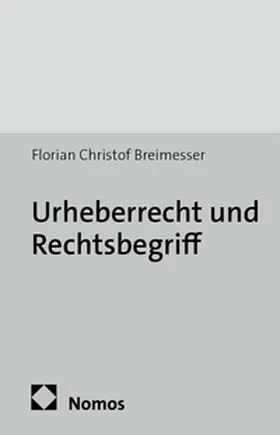 Breimesser |  Urheberrecht und Rechtsbegriff | Buch |  Sack Fachmedien