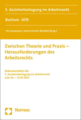 Husemann / Wietfeld |  Zwischen Theorie und Praxis - Herausforderungen des Arbeitsrechts | Buch |  Sack Fachmedien