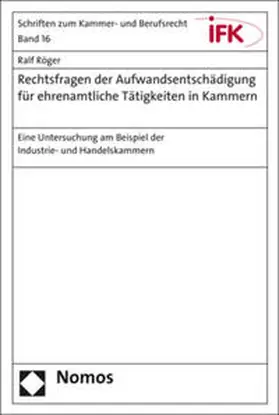 Röger |  Rechtsfragen der Aufwandsentschädigung für ehrenamtliche Tätigkeiten in Kammern | Buch |  Sack Fachmedien