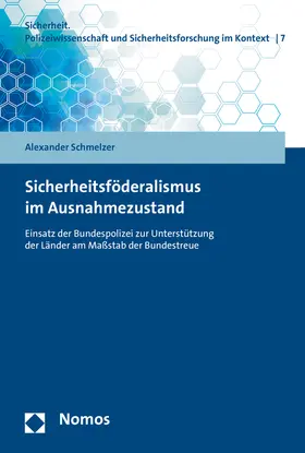 Schmelzer |  Sicherheitsföderalismus im Ausnahmezustand | Buch |  Sack Fachmedien