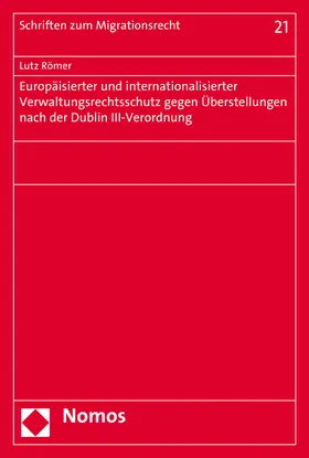 Römer |  Europäisierter und internationalisierter Verwaltungsrechtsschutz gegen Überstellungen nach der Dublin III-Verordnung | Buch |  Sack Fachmedien