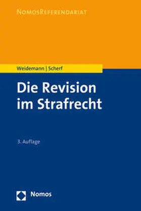 Weidemann / Scherf |  Die Revision im Strafrecht | Buch |  Sack Fachmedien