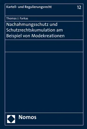 Farkas |  Nachahmungsschutz und Schutzrechtskumulation am Beispiel von Modekreationen | Buch |  Sack Fachmedien