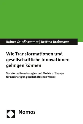 Grießhammer / Brohmann |  Wie Transformationen und gesellschaftliche Innovationen gelingen können | Buch |  Sack Fachmedien