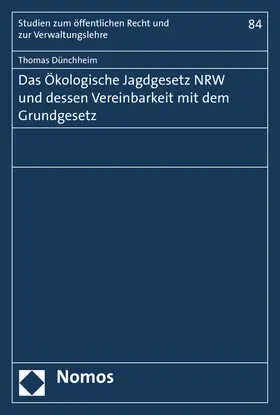 Dünchheim |  Das Ökologische Jagdgesetz NRW und dessen Vereinbarkeit mit dem Grundgesetz | Buch |  Sack Fachmedien