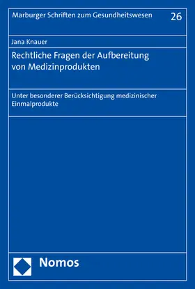 Knauer |  Rechtliche Fragen der Aufbereitung von Medizinprodukten | Buch |  Sack Fachmedien