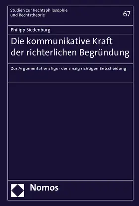 Siedenburg |  Die kommunikative Kraft der richterlichen Begründung | Buch |  Sack Fachmedien