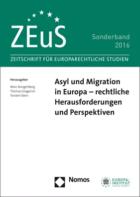 Bungenberg / Giegerich / Stein |  Asyl und Migration in Europa - rechtliche Herausforderungen und Perspektiven | Buch |  Sack Fachmedien