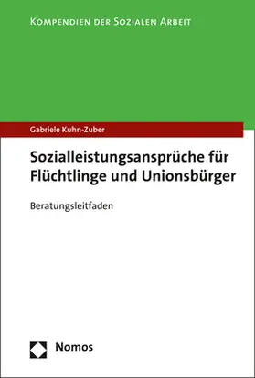 Kuhn-Zuber |  Sozialleistungsansprüche für Flüchtlinge und Unionsbürger | Buch |  Sack Fachmedien