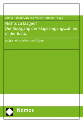 Höland / Meller-Hannich |  Nichts zu klagen? Der Rückgang der Klageeingangszahlen in der Justiz | Buch |  Sack Fachmedien