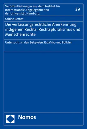 Bernot |  Die verfassungsrechtliche Anerkennung indigenen Rechts, Rechtspluralismus und Menschenrechte | Buch |  Sack Fachmedien