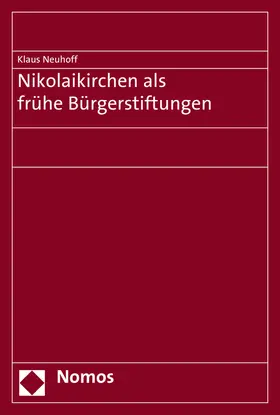 Neuhoff |  Nikolaikirchen als frühe Bürgerstiftungen | Buch |  Sack Fachmedien