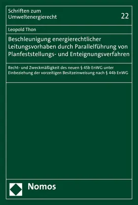 Thon |  Beschleunigung energierechtlicher Leitungsvorhaben durch Parallelführung von Planfeststellungs- und Enteignungsverfahren | Buch |  Sack Fachmedien