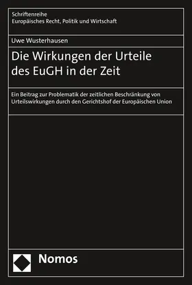 Wusterhausen |  Die Wirkungen der Urteile des EuGH in der Zeit | Buch |  Sack Fachmedien