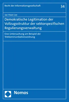 Lee |  Demokratische Legitimation der Vollzugsstruktur der sektorspezifischen Regulierungsverwaltung | Buch |  Sack Fachmedien