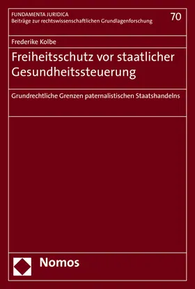 Kolbe |  Freiheitsschutz vor staatlicher Gesundheitssteuerung | Buch |  Sack Fachmedien