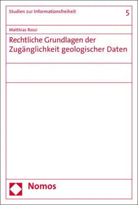Rossi |  Rechtliche Grundlagen der Zugänglichkeit geologischer Daten | Buch |  Sack Fachmedien