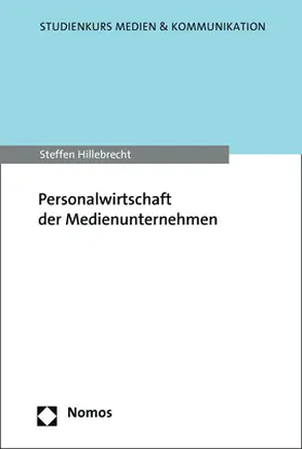 Hillebrecht |  Personalwirtschaft der Medienunternehmen | Buch |  Sack Fachmedien