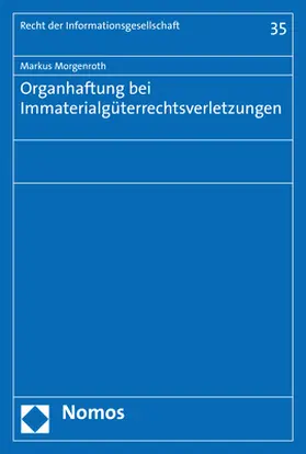 Morgenroth |  Organhaftung bei Immaterialgüterrechtsverletzungen | Buch |  Sack Fachmedien