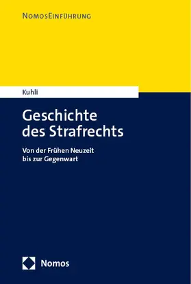 Kuhli |  Geschichte des Strafrechts | Buch |  Sack Fachmedien