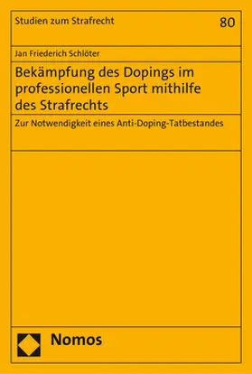 Schlöter |  Bekämpfung des Dopings im professionellen Sport mithilfe des Strafrechts | Buch |  Sack Fachmedien