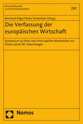Ellger / Schweitzer |  Die Verfassung der europäischen Wirtschaft | Buch |  Sack Fachmedien