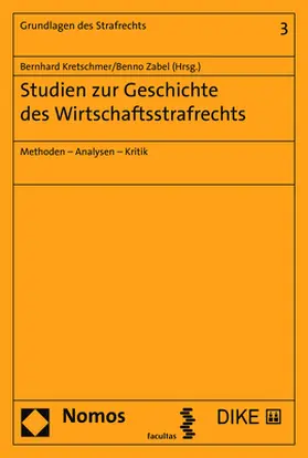 Kretschmer / Zabel |  Studien zur Geschichte des Wirtschaftsstrafrechts | Buch |  Sack Fachmedien