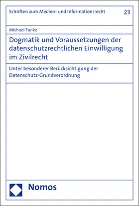 Funke |  Dogmatik und Voraussetzungen der datenschutzrechtlichen Einwilligung im Zivilrecht | Buch |  Sack Fachmedien